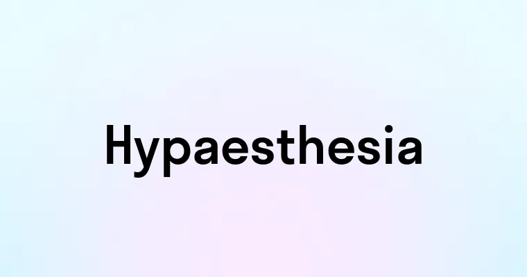 Hypaesthesia