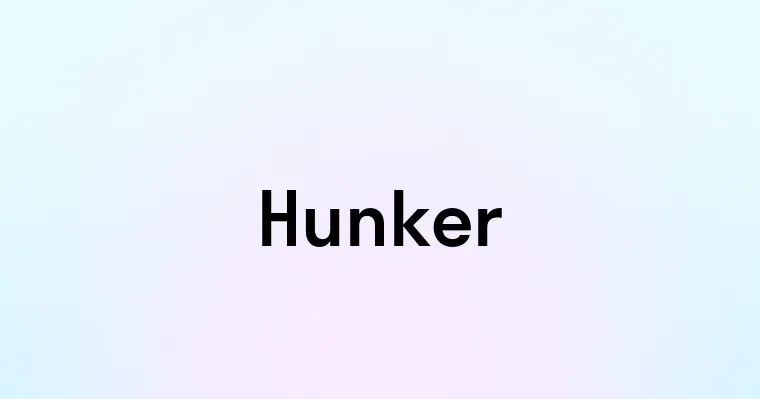 Hunker