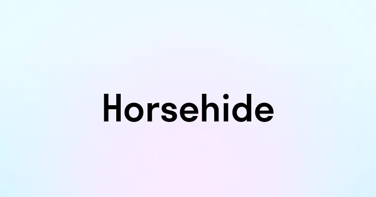 Horsehide