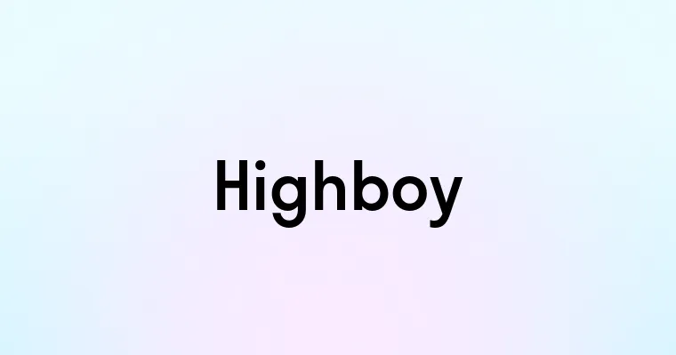 Highboy