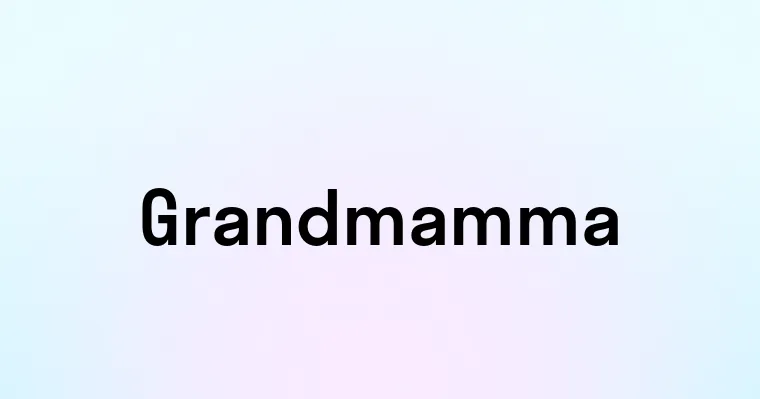 Grandmamma