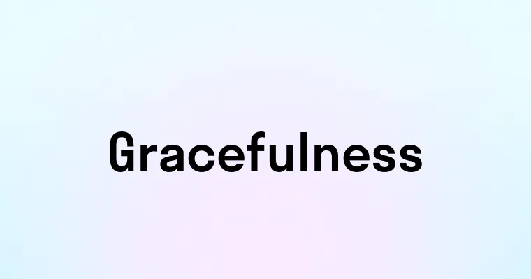 Gracefulness