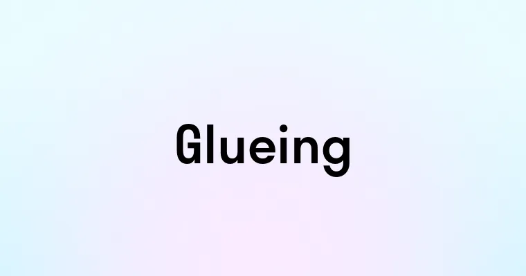 Glueing