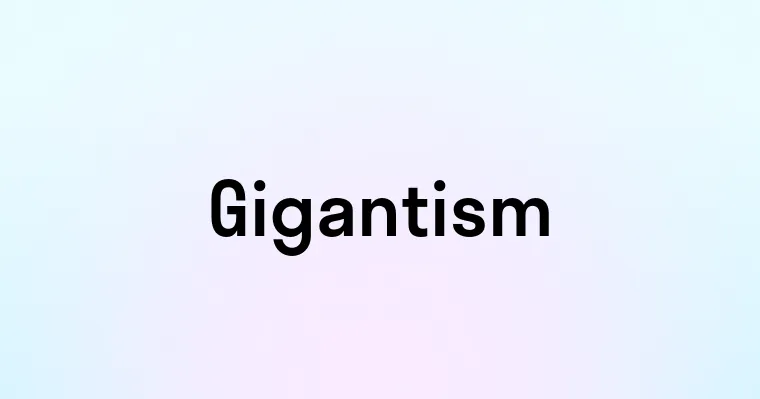 Gigantism