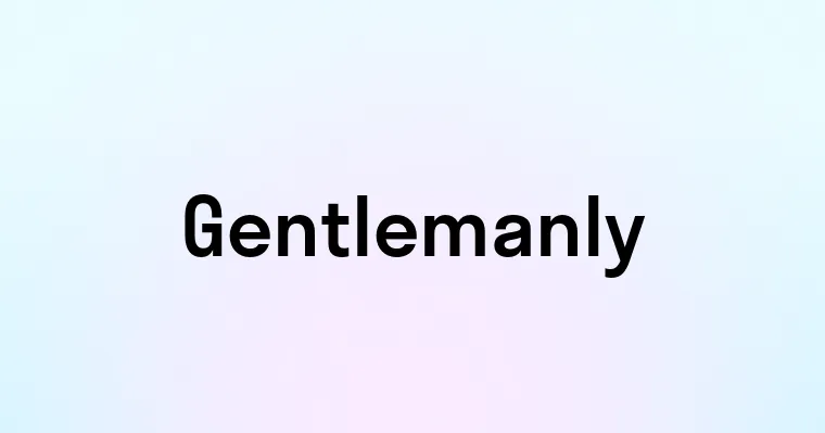 Gentlemanly