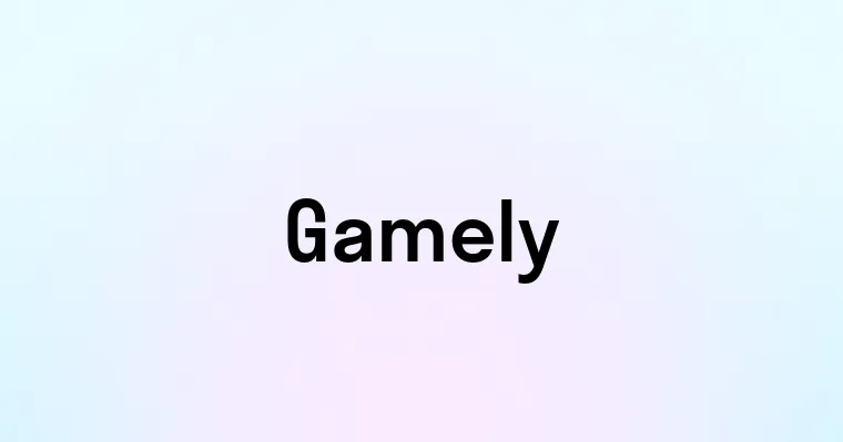 Gamely