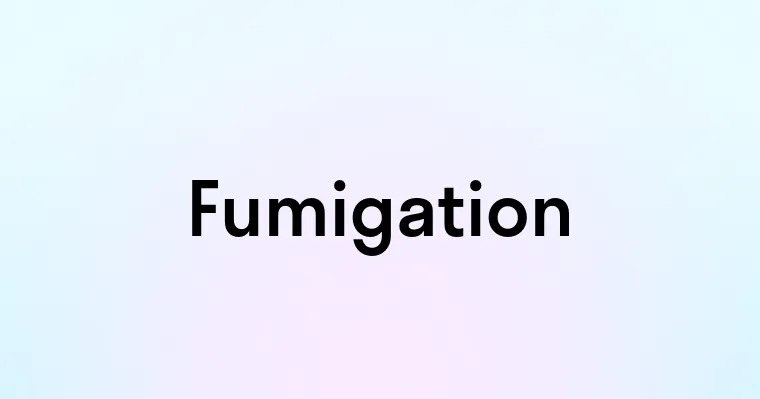 Fumigation