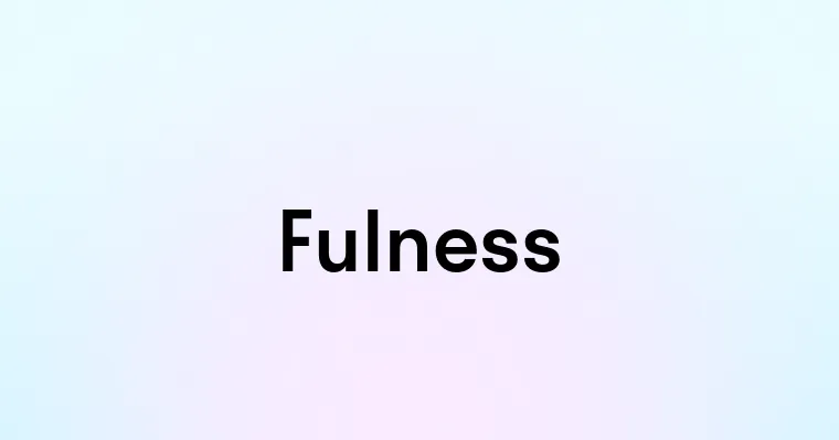 Fulness