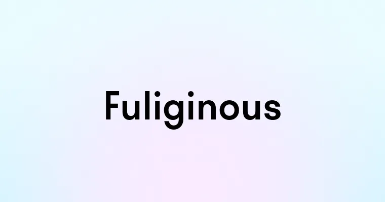 Fuliginous