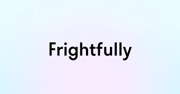 Frightfully