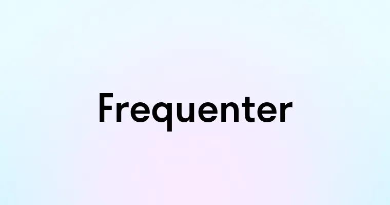 Frequenter