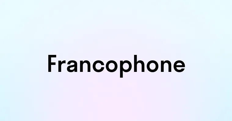 Francophone