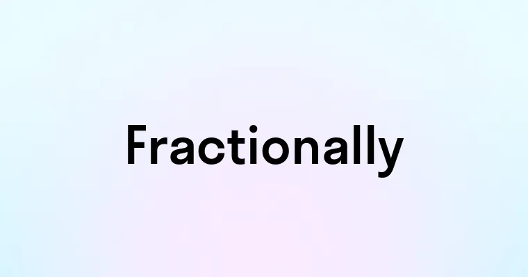 Fractionally