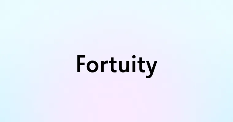 Fortuity