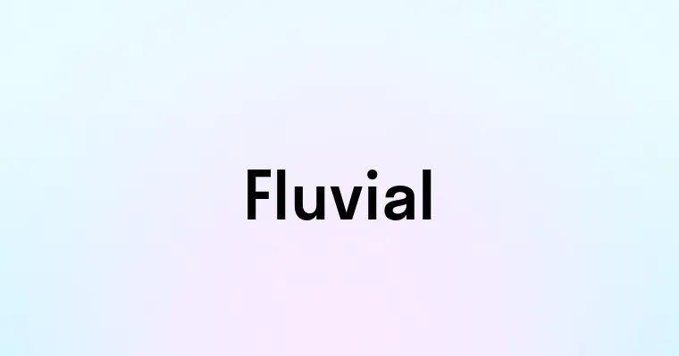 Fluvial