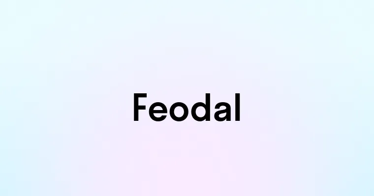 Feodal