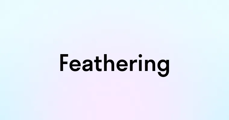 Feathering