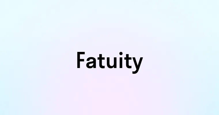 Fatuity