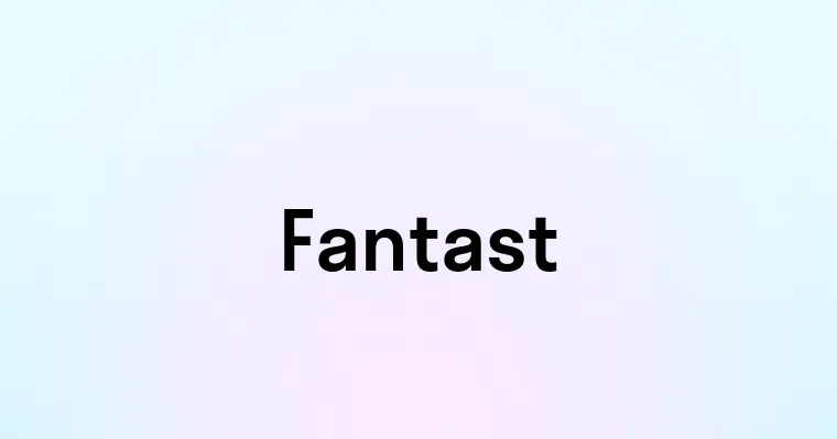 Fantast