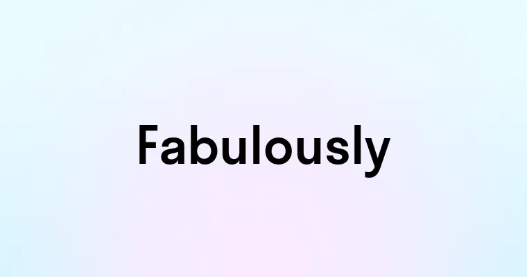 Fabulously