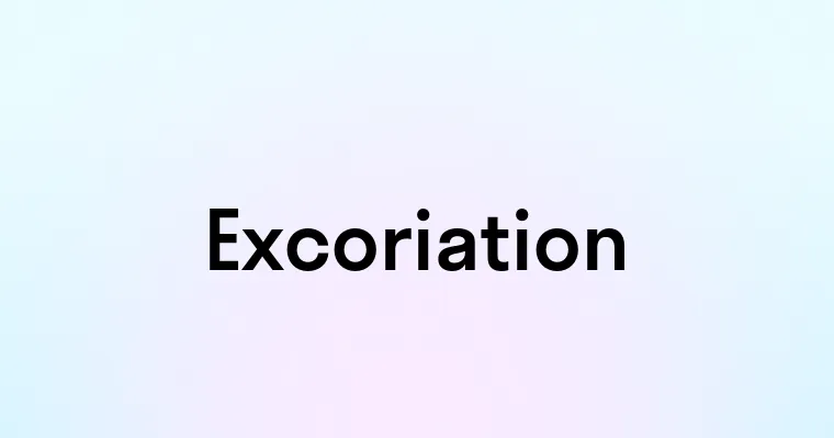 Excoriation