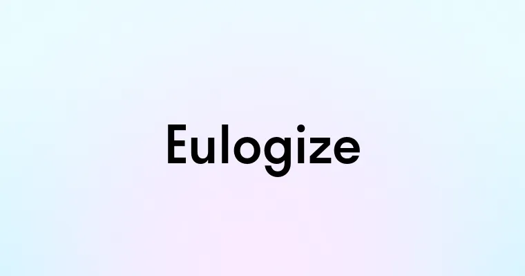 Eulogize