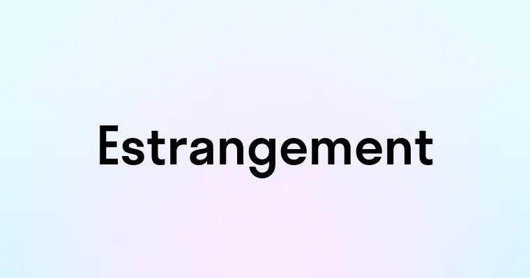 Estrangement