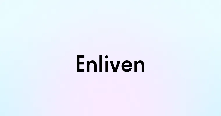 Enliven