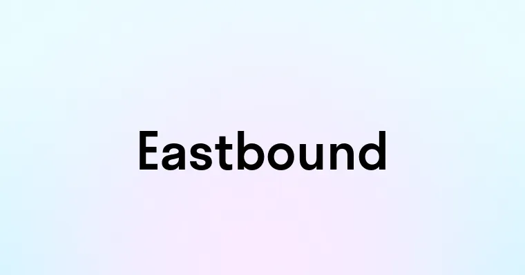 Eastbound