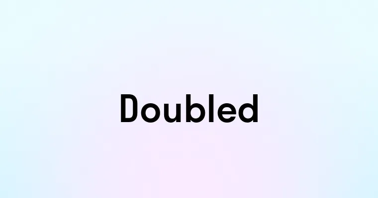 Doubled