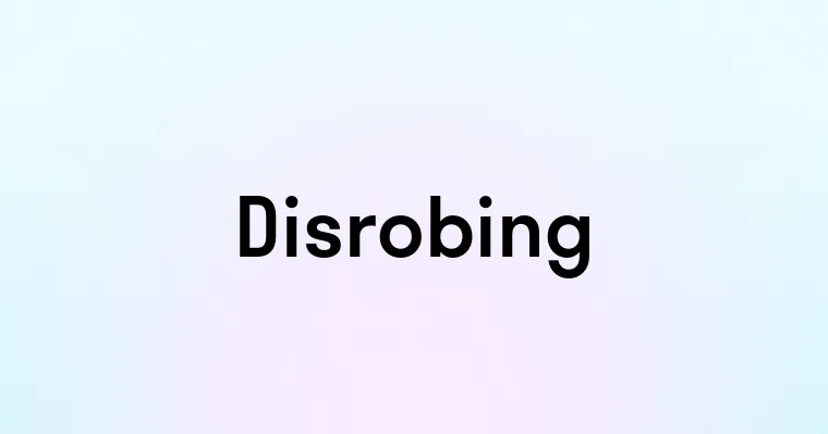 Disrobing