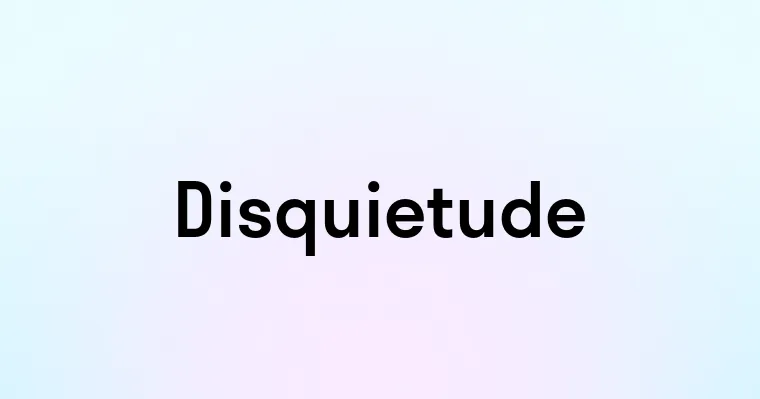 Disquietude