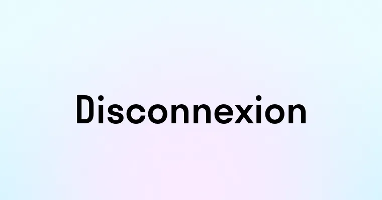 Disconnexion