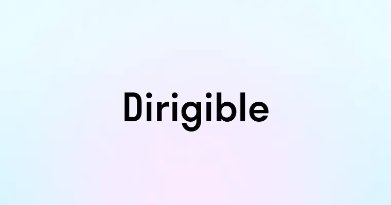 Dirigible