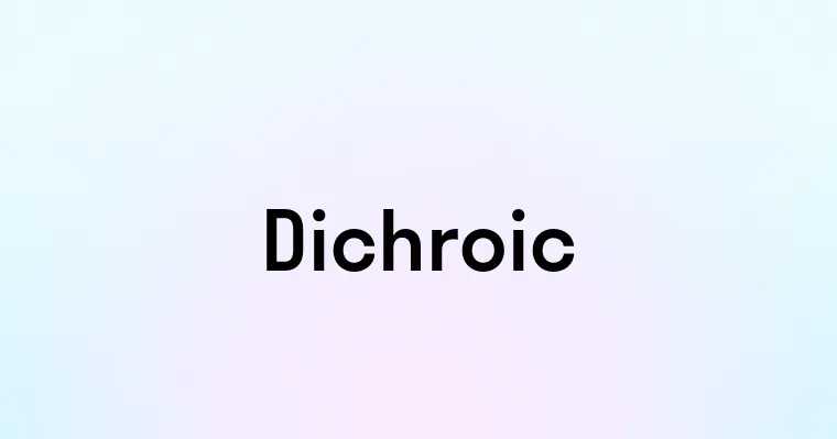 Dichroic