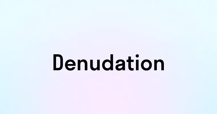 Denudation