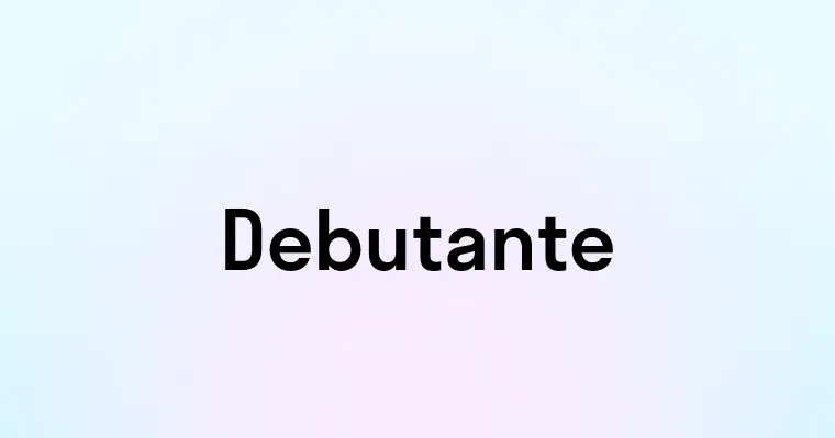 Debutante