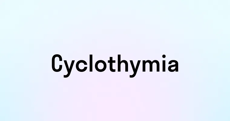 Cyclothymia