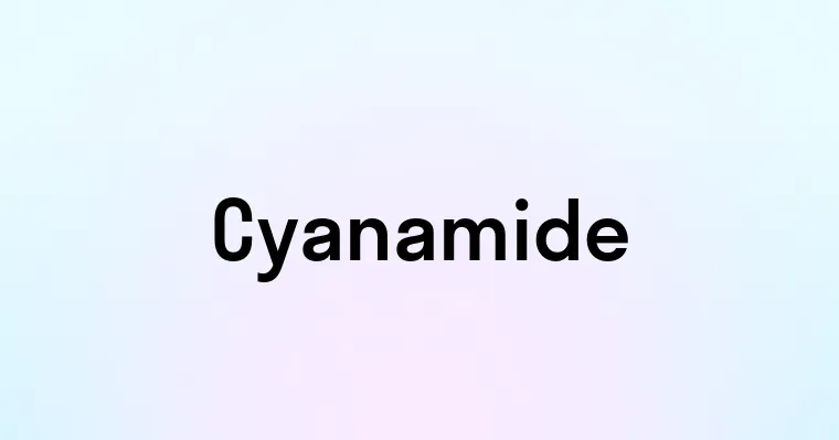 Cyanamide