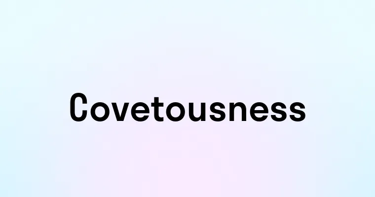 Covetousness