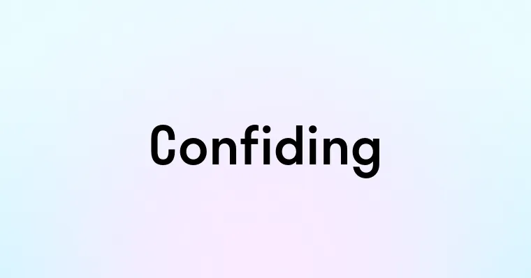 Confiding