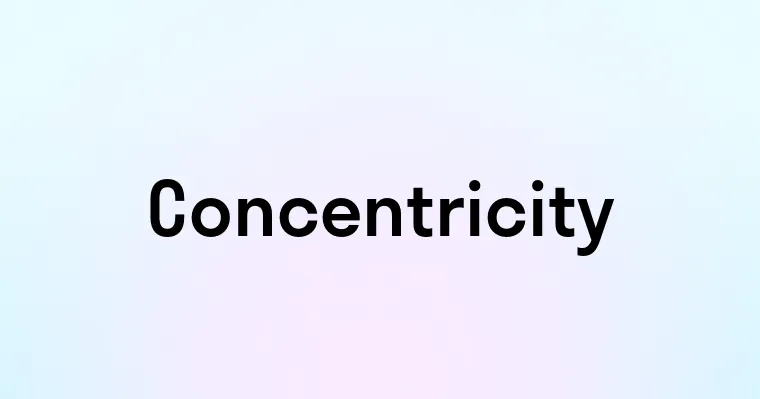 Concentricity