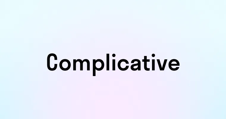 Complicative