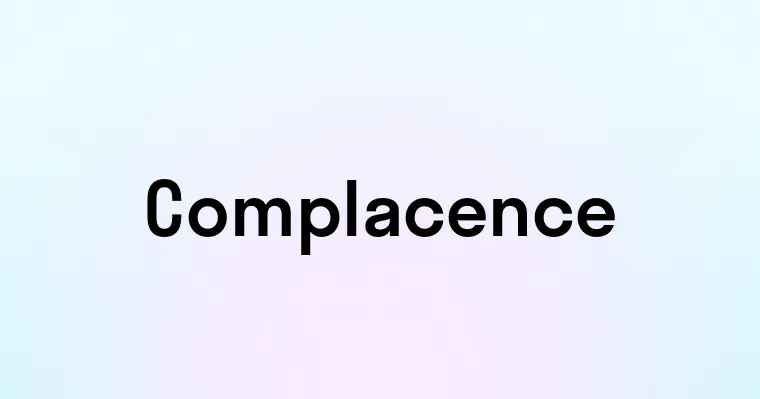 Complacence