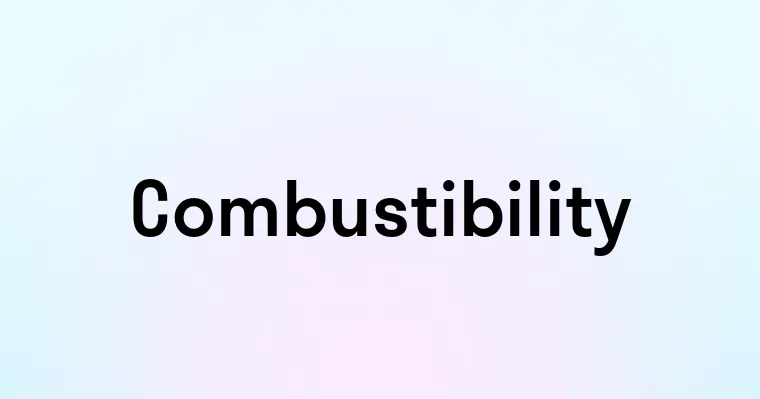 Combustibility