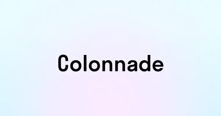 Colonnade