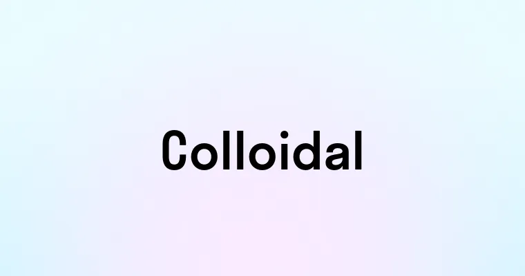 Colloidal