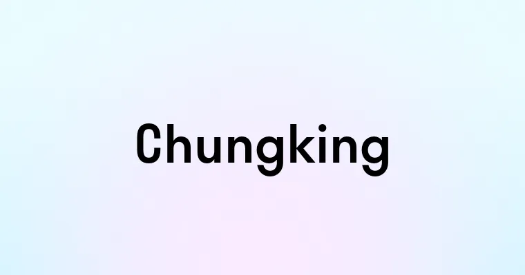 Chungking