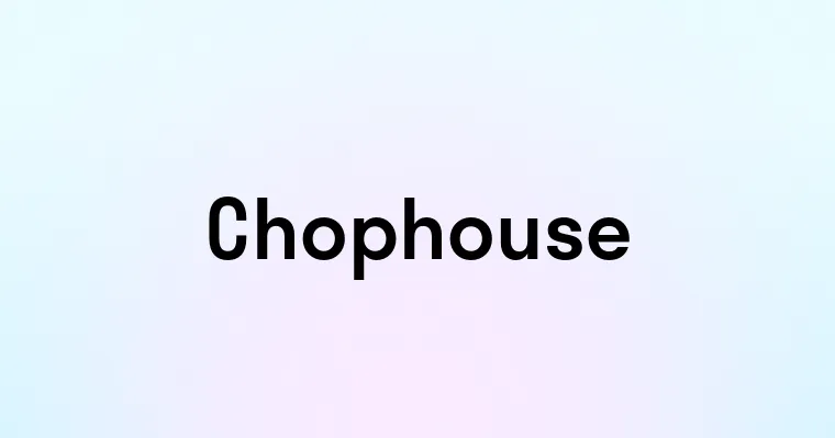 Chophouse