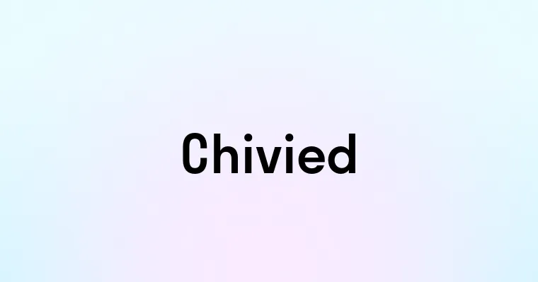 Chivied